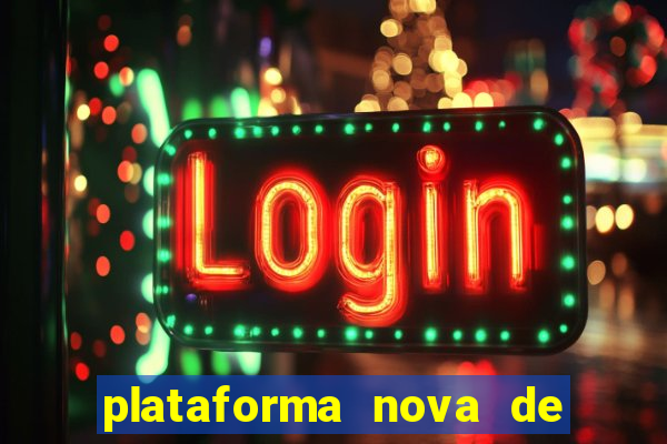 plataforma nova de jogo pagando